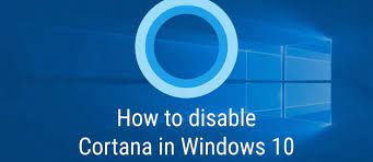 How to Disable Cortana in Windows 10